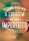 A Coragem de ser Imperfeito | Brené Brown