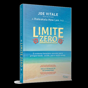 Limite zero: O sistema havaiano secreto para prosperidade, saúde, paz, e mais ainda | Joe Vitale e Ihaleakala Hew Len - Foto Capa